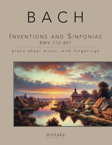 Inventions and Sinfonias BWV 772-801: piano sheet music, with fingerings von Independently published